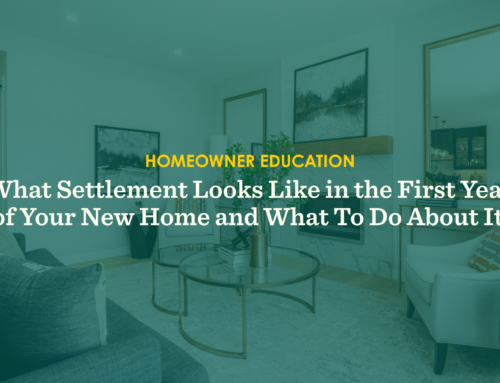 What Settlement Looks Like in the First Year of Your New Home and What To Do About It